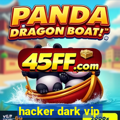 hacker dark vip